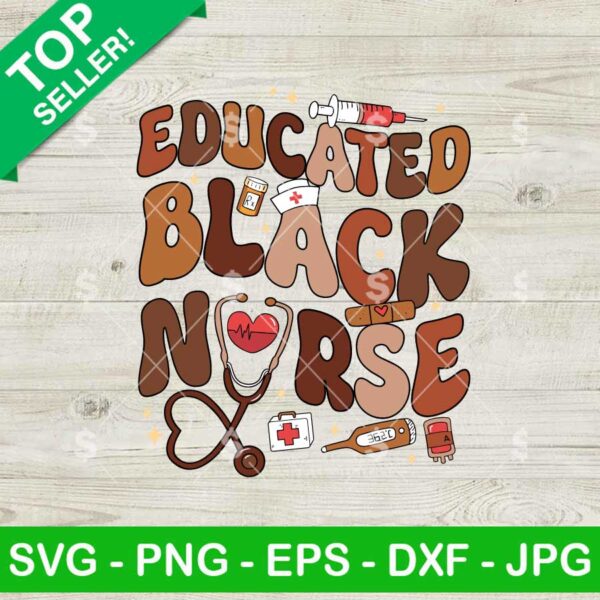 Educated Black Nurse SVG, Black History Month SVG, Vintage Nurse SVG