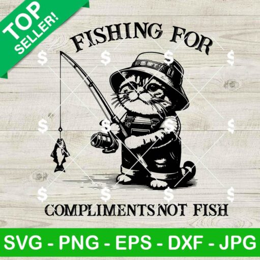 Fishing For Compliments Not Fish SVG