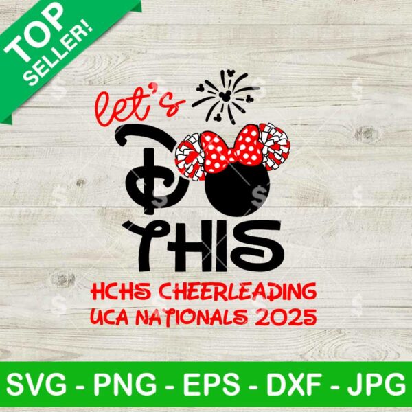 HCHS Cheerleading UCA Nationals 2025 SVG, UCA All Star National 2025 SVG, Disney UCA Lets Do This SVG