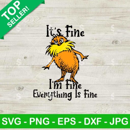 Lorax It's Fine I'm Fine Everything Is Fine SVG