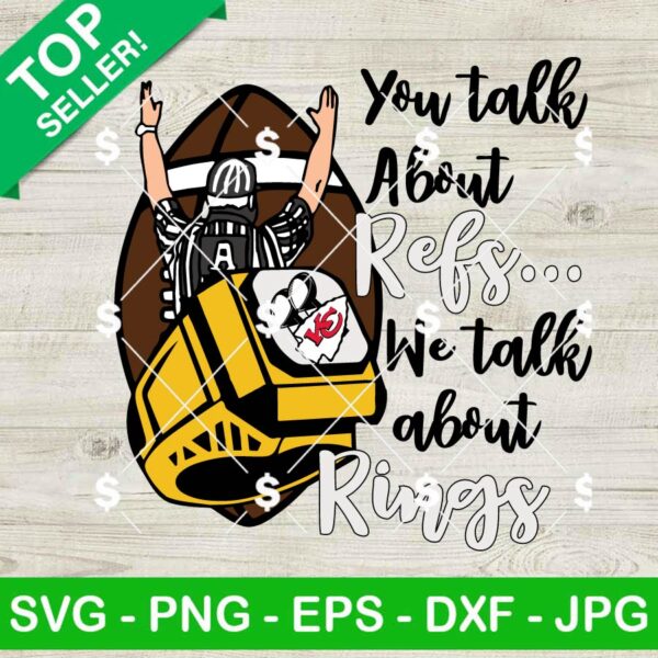 KC Chiefs You Talk About Refs We Talk About Rings SVG