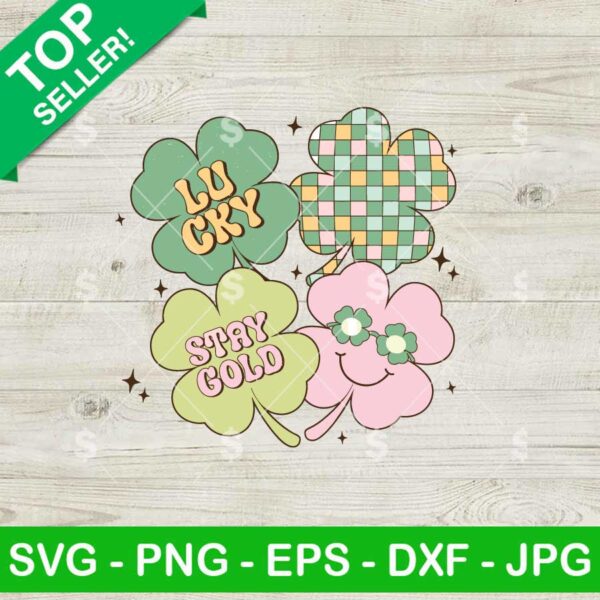 St Patrick Day Lucky Stay Gold SVG