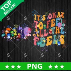 It's Okay To Feel All The Feels Inside Out PNG