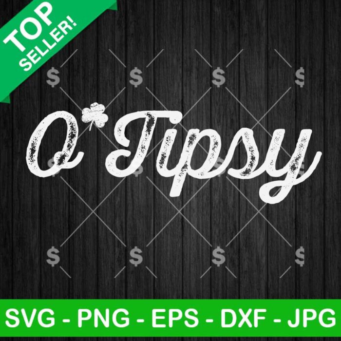 O'Tipsy SVG, St Patricks Day SVG, Irish Drinking SVG