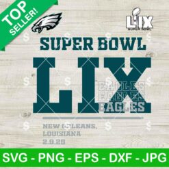 Philadelphia Eagles Super Bowl LIX SVG, Super Bowl 2025 New Orleans SVG, Super Bowl LIX SVG