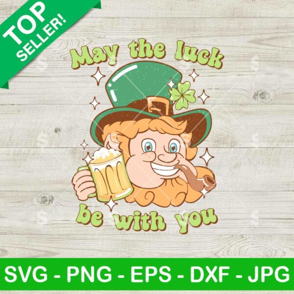 May The Luck Be With You SVG