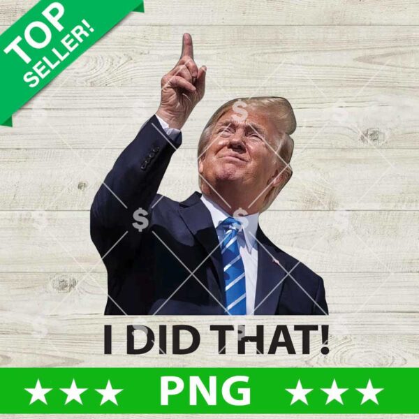 I Did That Trump PNG