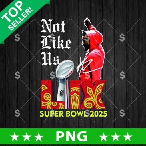 Not Like Us Super Bowl 2025 Kendrick Lamar PNG