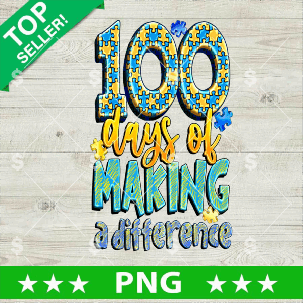 Down Syndrome 100 Days Of Making A Difference PNG, 100 Days of School PNG, World Down Syndrome Day Sublimation PNG