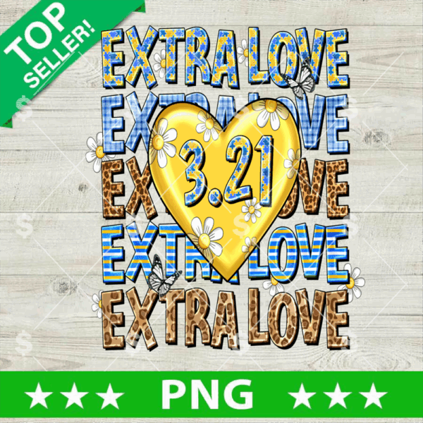 Down Syndrome Awareness Extra Love PNG, Down Syndrome PNG, Down Syndrome Day Sublimation PNG