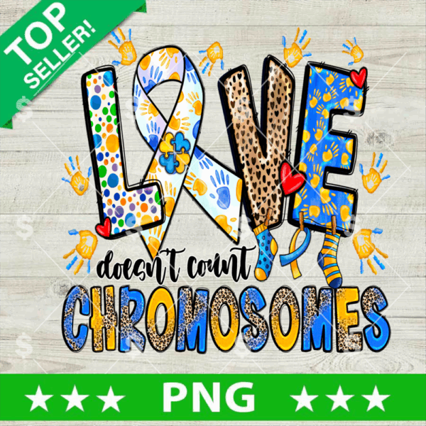 Down Syndrome Love Doesn't Count Chromosomes PNG