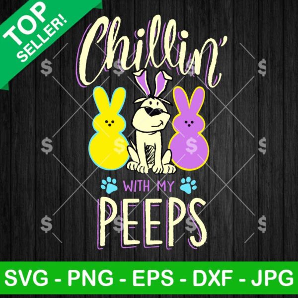 Funny Dog Chillin With My Peeps SVG