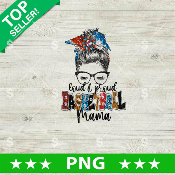 Glitter Loud and Proud Basketball Mama PNG