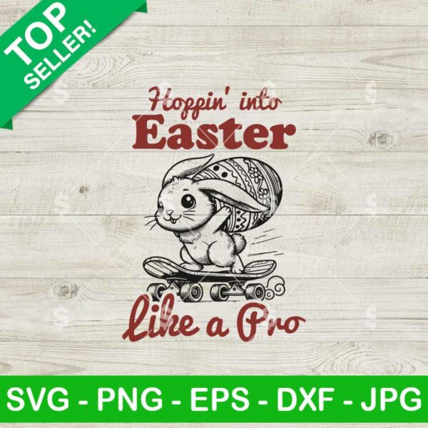 Hoppin Into Easter Like A Pro SVG, Funny Easter Bunny SVG, Girl Easter SVG