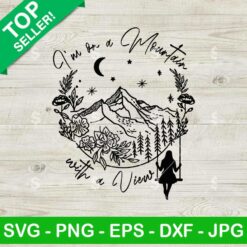 I'm On A Mountain With a View SVG