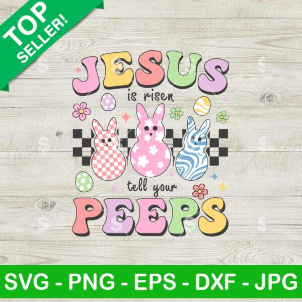 Jesus is Risen Tell Your Peeps SVG, Funny Easter Jesus SVG, Girl Easter SVG