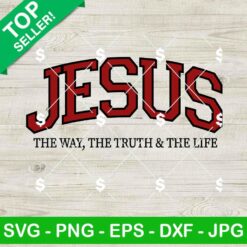 Jesus The Way The Truth And The Life SVG