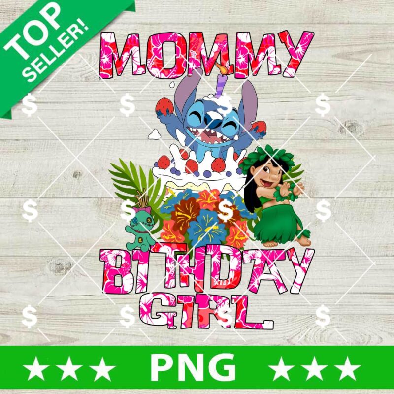 Lilo And Stitch Mommy Of Birthday Girl PNG, Stitch Birthday Flower PNG, Disney Birthday Sublimation PNG