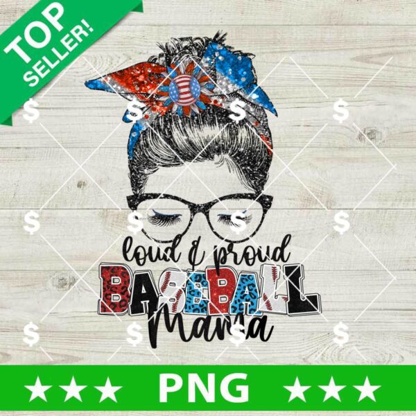 Loud and Proud Baseball Mama 4th of July PNG