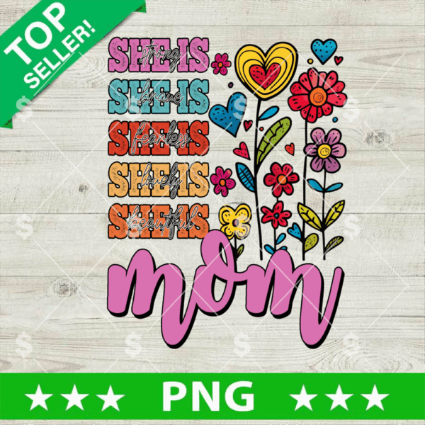 She Is Mom Wild Floral PNG, Empowered Mama PNG, Christian Wild Flower Mom Sublimation PNG