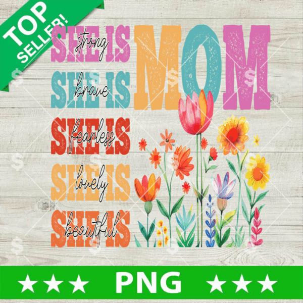 She Is Strong Mom PNG, Mom Life Quotes PNG, Wild Flower Mom Sublimation PNG