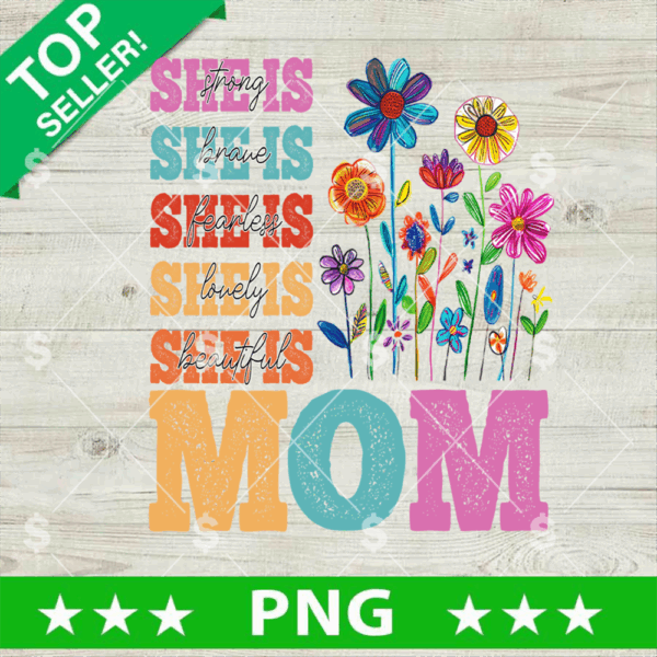 She Is Strong Mom With Flower PNG