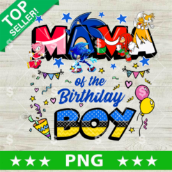 Sonic Mama Birthday Boy PNG, Sonic The Hedgehog PNG, Sonic Birthday Sublimation PNG