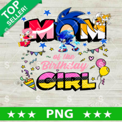 Sonic Mom Birthday Girl PNG, Sonic the Hedgehog Birthday PNG, Sonic Happy Birthday Sublimation PNG