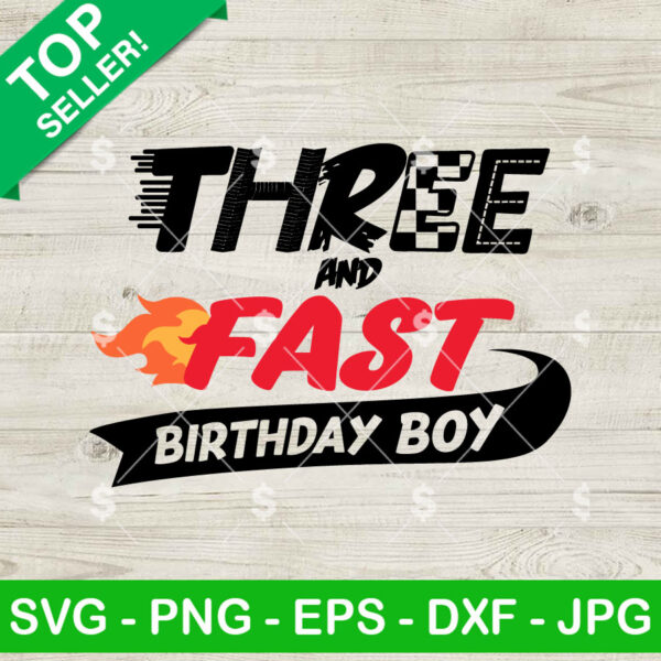 Three Fast Birthday Boy SVG, Birthday Boy Racing Car SVG, Birthday Boy Party SVG
