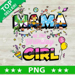 Toy Story Mama Birthday Girl PNG, Disney Toy Story PNG, Birthday Girl Sublimation PNG