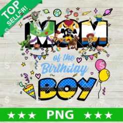 Toy Story Mom Birthday Boy PNG, Disney Toy Story PNG, Birthday Party Sublimation PNG