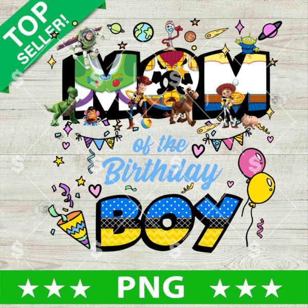 Toy Story Mom Birthday Boy PNG, Disney Toy Story PNG, Birthday Party Sublimation PNG