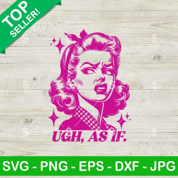 Funny Girl Ugh As If SVG