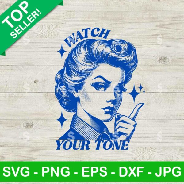 Funny Girl Watch Your Tone SVG