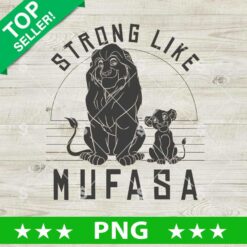 Strong Like Mufasa Lion King PNG