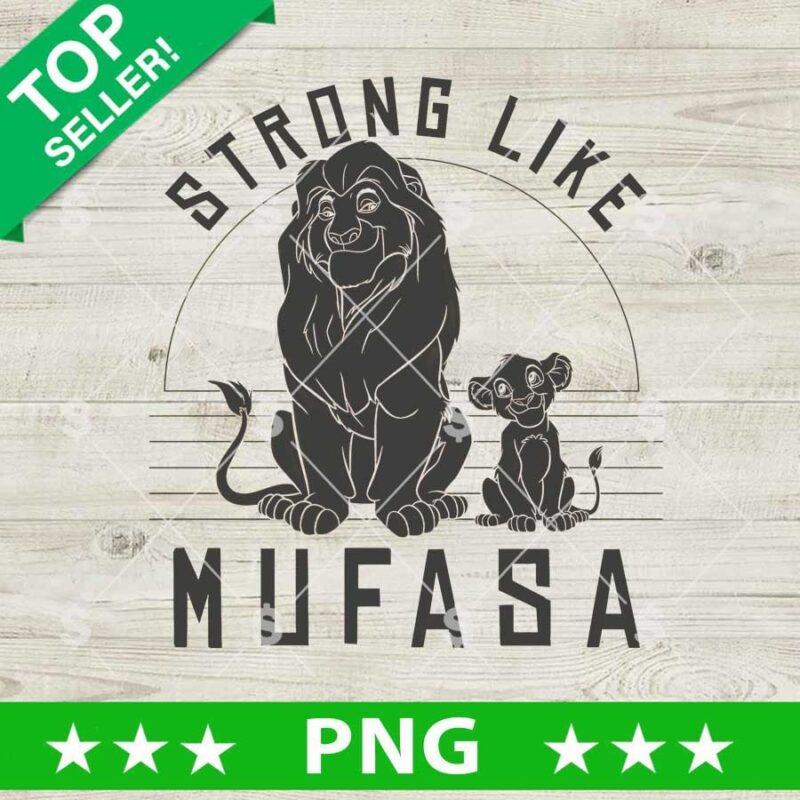 Strong Like Mufasa Lion King PNG