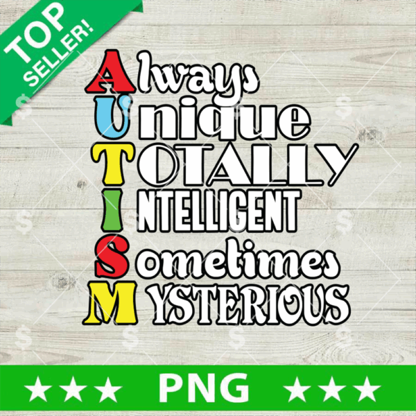 Autism Always Unique PNG, Autism Day PNG, Autism Quotes Sublimation PNG