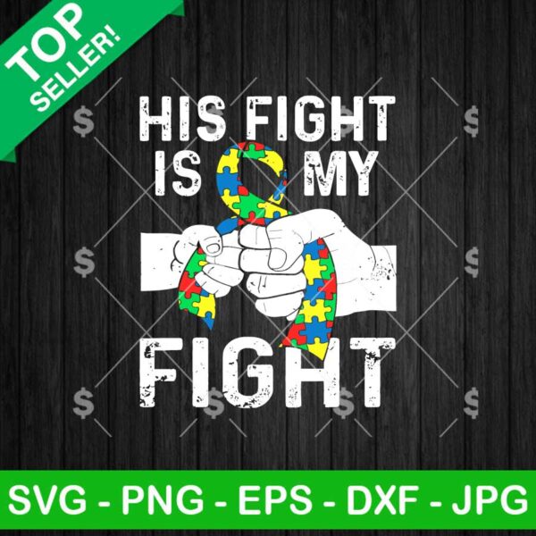 His Fight Is My Fight Autism SVG