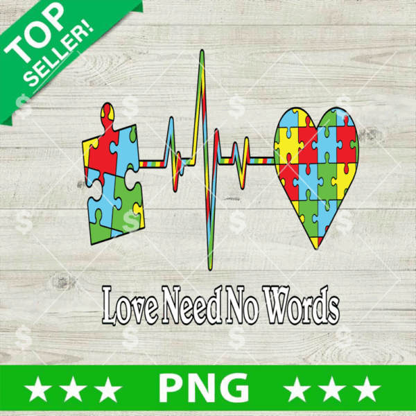 Autism Love Need No Word PNG, Autism Heartbeat PNG, Autism Awareness Sublimation PNG