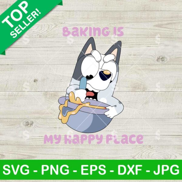 Bluey Baking Is My Happy Place SVG