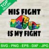 His Fight My Fight Autism Fist Bump SVG