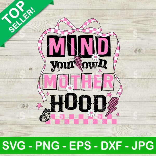 Mind Your Own Motherhood SVG