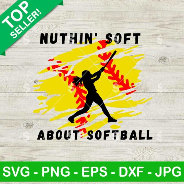 Nuthin Soft About Softball SVG