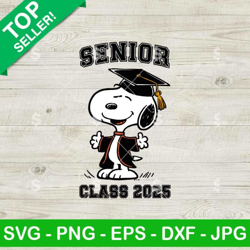 Snoopy Graduate Senior SVG, Funny Class Of 2025 SVG, Snoopy Graduation ...