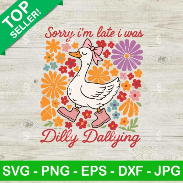 Sorry I'm Late Dilly Dallying Goose SVG