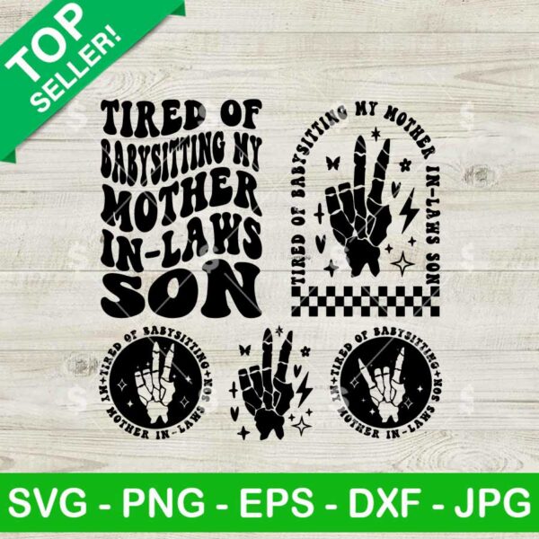 Tired Of Babysitting My Mother In Laws Son SVG