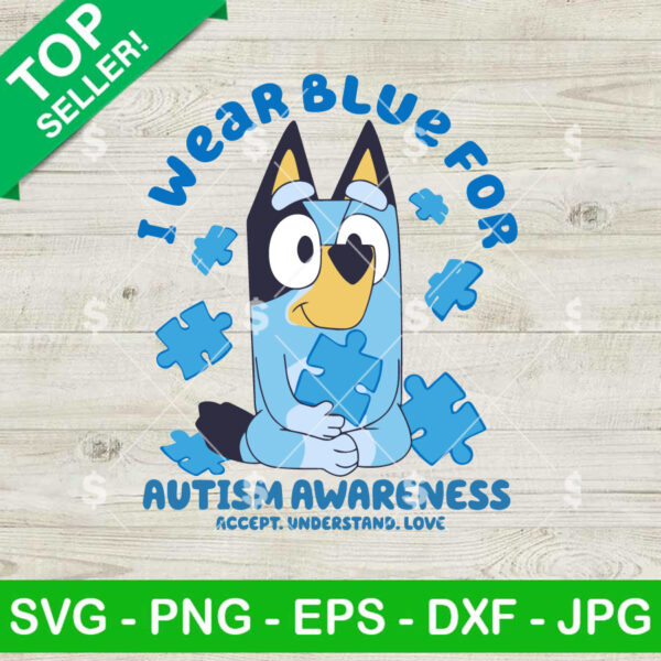 Bluey I Wear Blue For Autism Awareness SVG