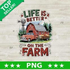 Life Is Better On The Farm PNG