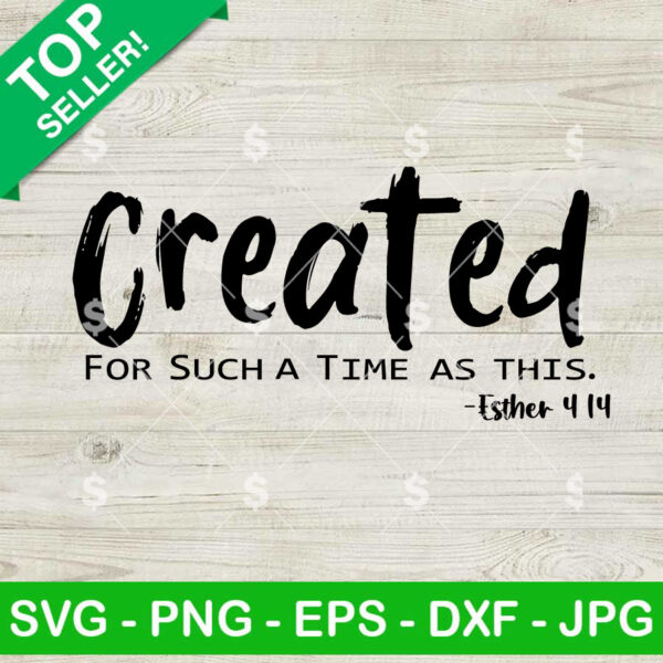 Created for Such a Time as This Esther 4 14 SVG