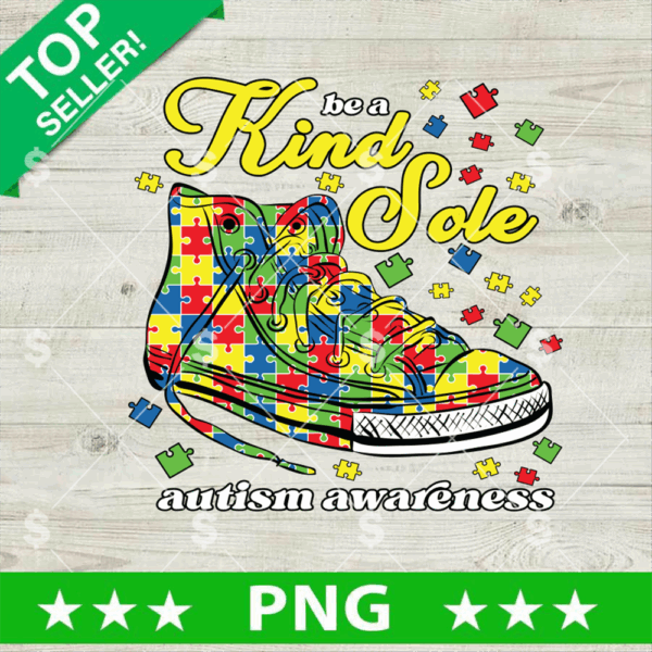 Be a Kind Sole Autism Awareness PNG